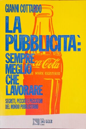 La pubblicità: sempre meglio che lavorare