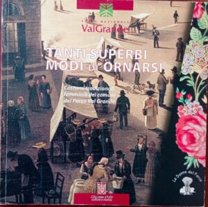 Tanti superbi modi di ornarsi Costumi tradizionali femminili dei comuni del Parco Val Grande