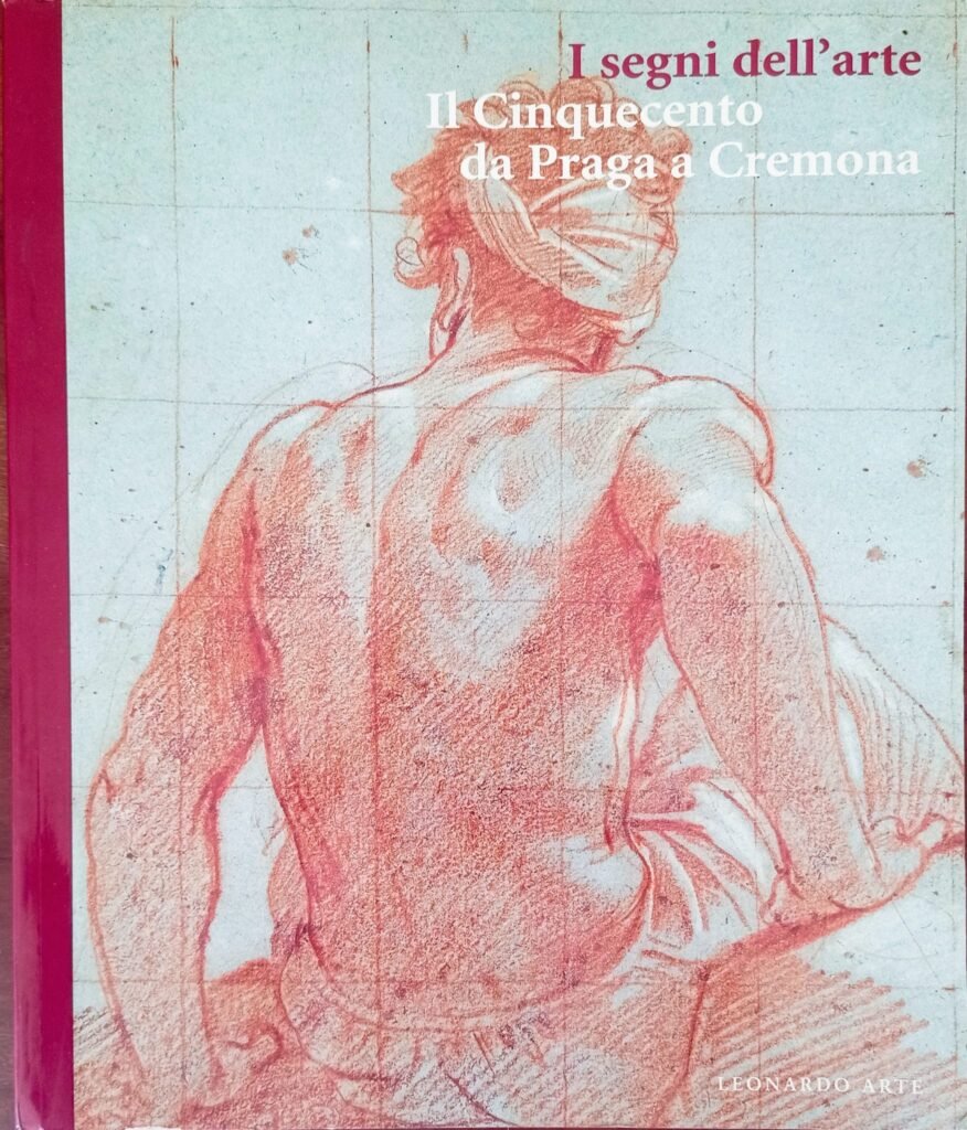 Il Cinquecento da Praga a Cremona. I segni dell’arte