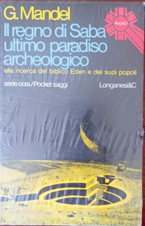 Il regno di Saba ultimo paradiso archeologico