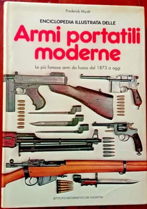 Enciclopedia illustrata delle armi portatili moderne
