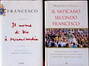 2 volumi Papa Bergoglio: Il Vaticano secondo Francesco + Il nome di Dio è misericordia