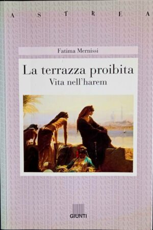 La terrazza proibita. Vita nell’harem