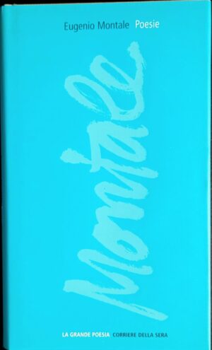 Poesie La bufera e altro 1940 – 1954 – Satura 1962 - 1970