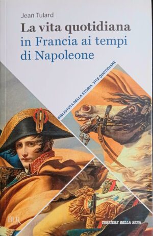 La vita quotidiana in Francia ai tempi di Napoleone