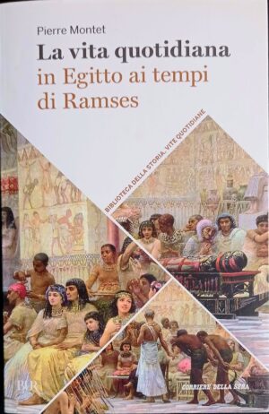 La vita quotidiana in Egitto ai tempi di Ramses