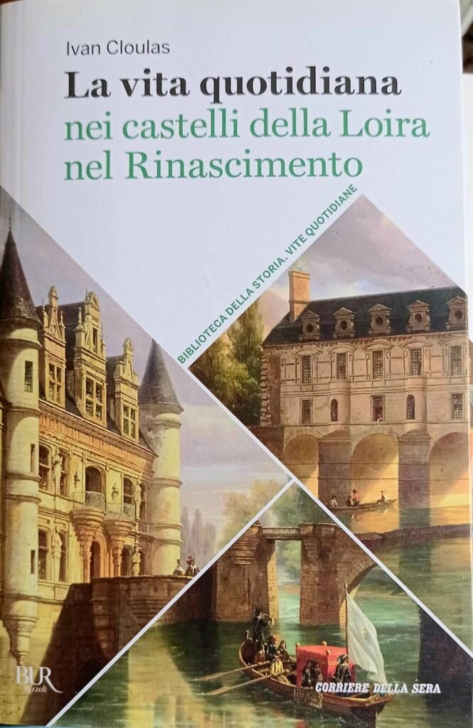 La vita quotidiana nei castelli della Loira nel Rinascimento
