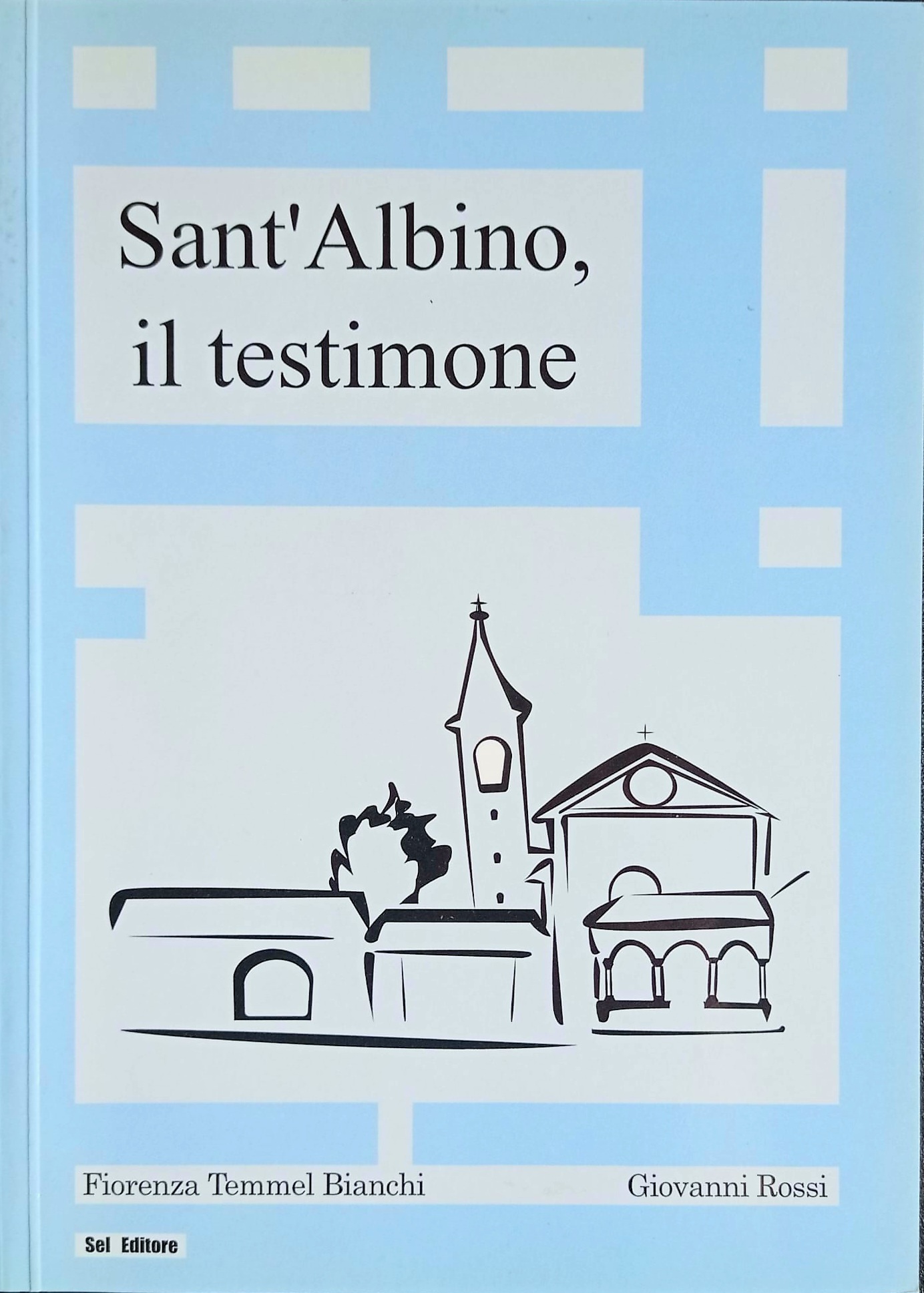 Sant’Albino, il testimone Sant’Albino, il testimone