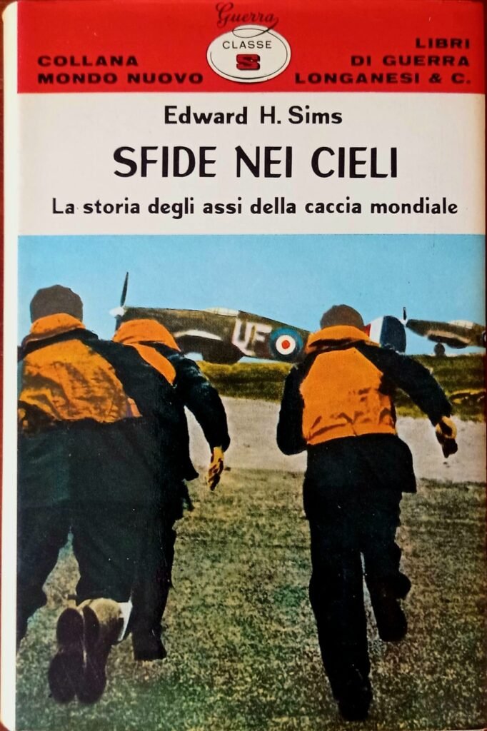 Sfide nei cieli. La storia degli assi della caccia mondiale