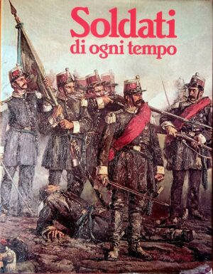 Soldati di ogni tempo