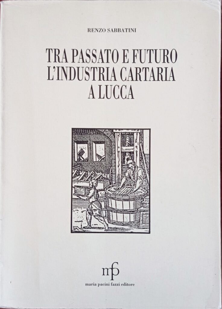 Tra passato e futuro: l’industria cartaria a Lucca