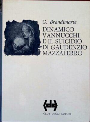 Dinamico Vannucchi e il suicidio di Gaudenzio Mazzaferro