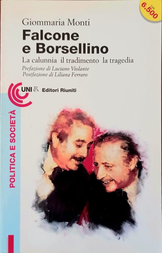 Falcone e Borsellino. La calunnia, il tradimento, la tragedia