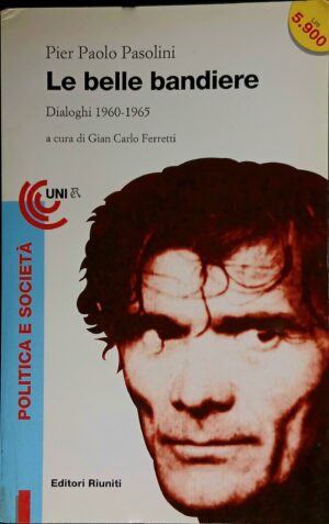 Le belle bandiere. Dialoghi 1960-1965