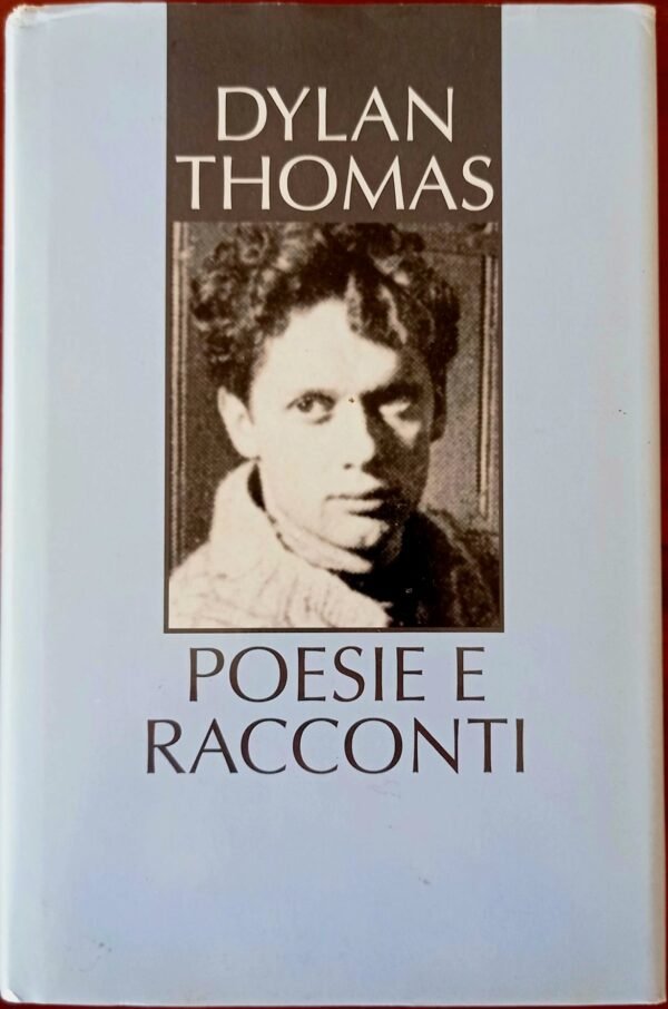 Thomas Dylan Poesie e racconti usato - Il volo pindarico libri usati