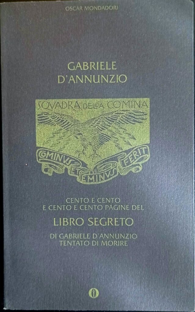 Cento e cento e cento e cento pagine del libro segreto di Gabriele D'Annunzio tentato di morire