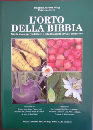 L’orto della Bibbia. Guida alla scoperta di frutti e ortaggi antichi in via di estinzione