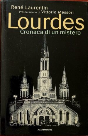 Lourdes. Cronaca di un mistero