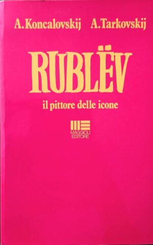 Andrej Rublev. Il pittore delle icone