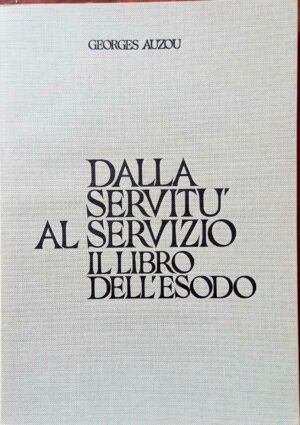 Dalla servitù al servizio. Il libro dell’Esodo