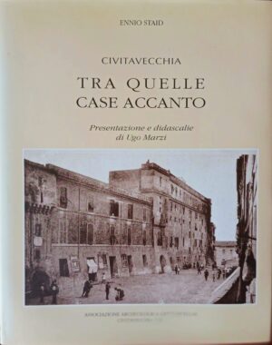 Civitavecchia. Tra quelle case accanto