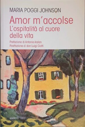 Amor m’accolse. L’ospitalità al cuore della vita