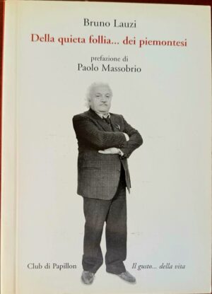 Della quieta follia… dei piemontesi