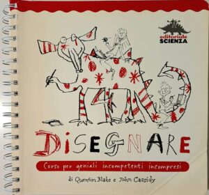 Disegnare. Corso per geniali incompetenti incompresi