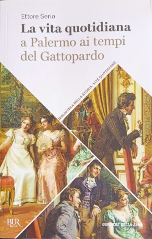 La vita quotidiana a Palermo ai tempi del Gattopardo