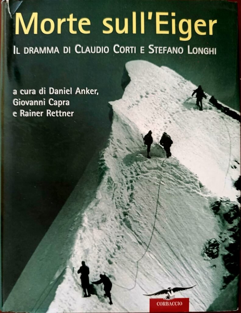Morte sull’Eiger. Il dramma di Claudio Corti e Stefano Longhi