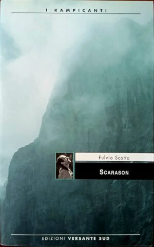 Scarason. Il mito alpinistico delle Alpi Liguri