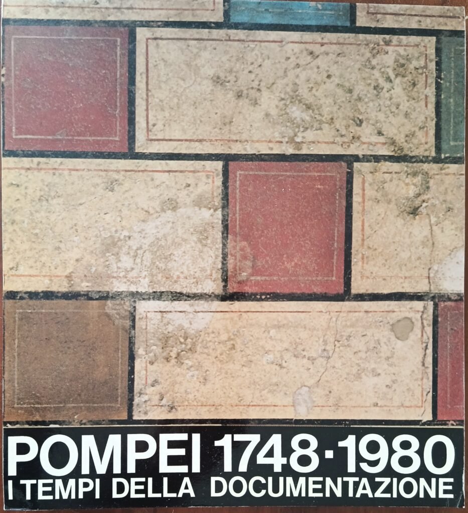 Pompei 1748 – 1980 I tempi della documentazione