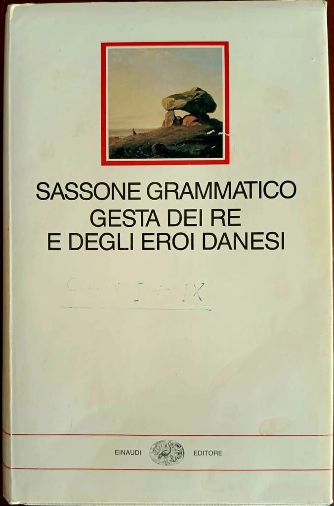 Sassone grammatico. Gesta dei re e degli eroi danesi