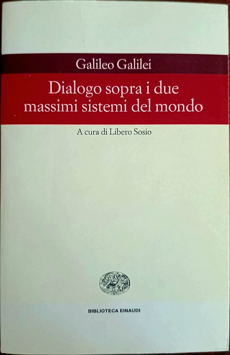 Dialogo sopra i due massimi sistemi del mondo Dialogo sopra i due massimi sistemi del mondo