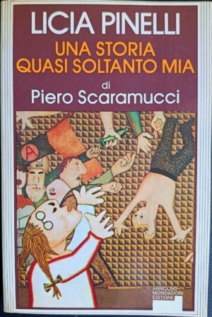 Licia Pinelli Una storia quasi soltanto mia