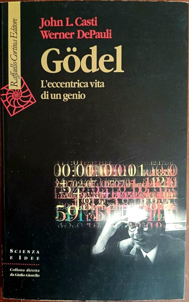 Godel. L’eccentrica vita di un genio