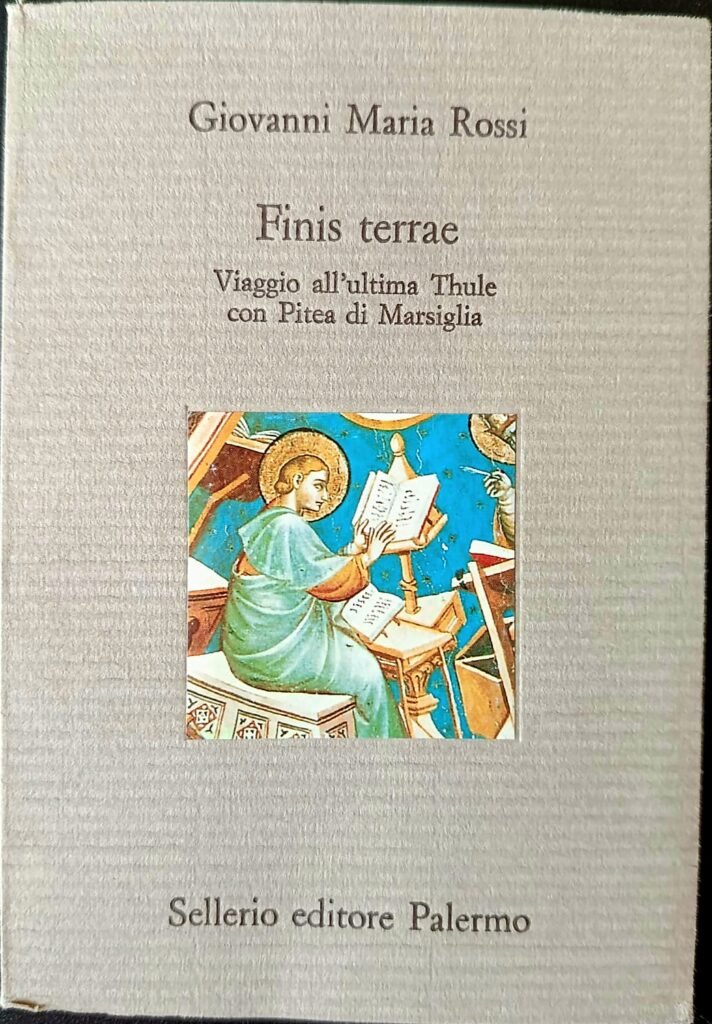 Finis terrae. Viaggio all’ultima Thule con Pitea di Marsiglia