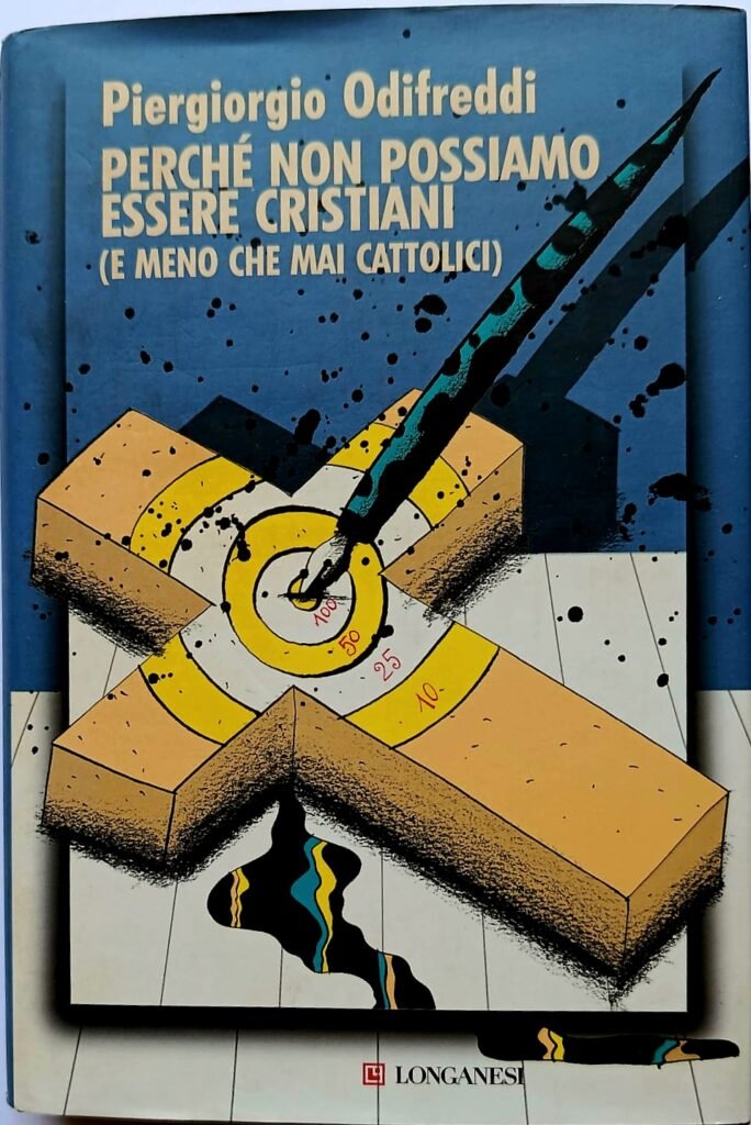Perché non possiamo essere cristiani (e meno che mai cattolici)