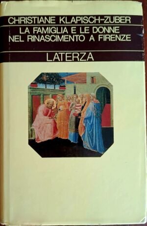 La famiglia e le donne nel Rinascimento a Firenze