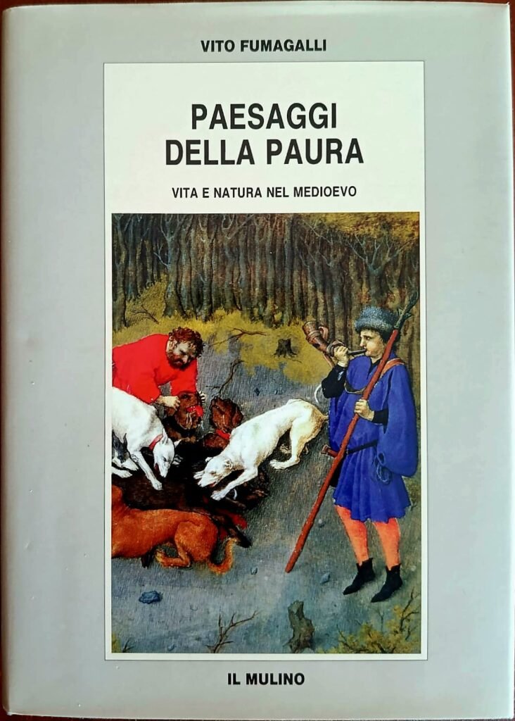 Paesaggi della paura. Vita e natura nel Medioevo