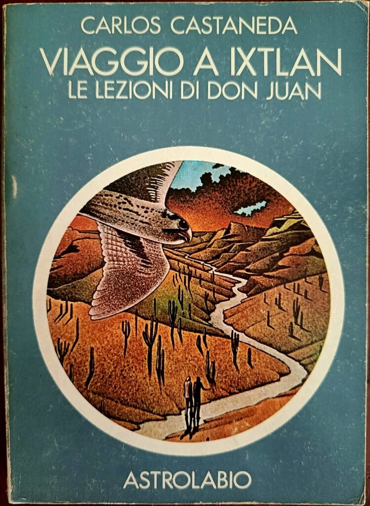 Viaggio a Ixtlan. Le lezioni di Don Juan