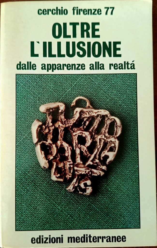 Oltre l’illusione. Dalle apparenze alla realtà