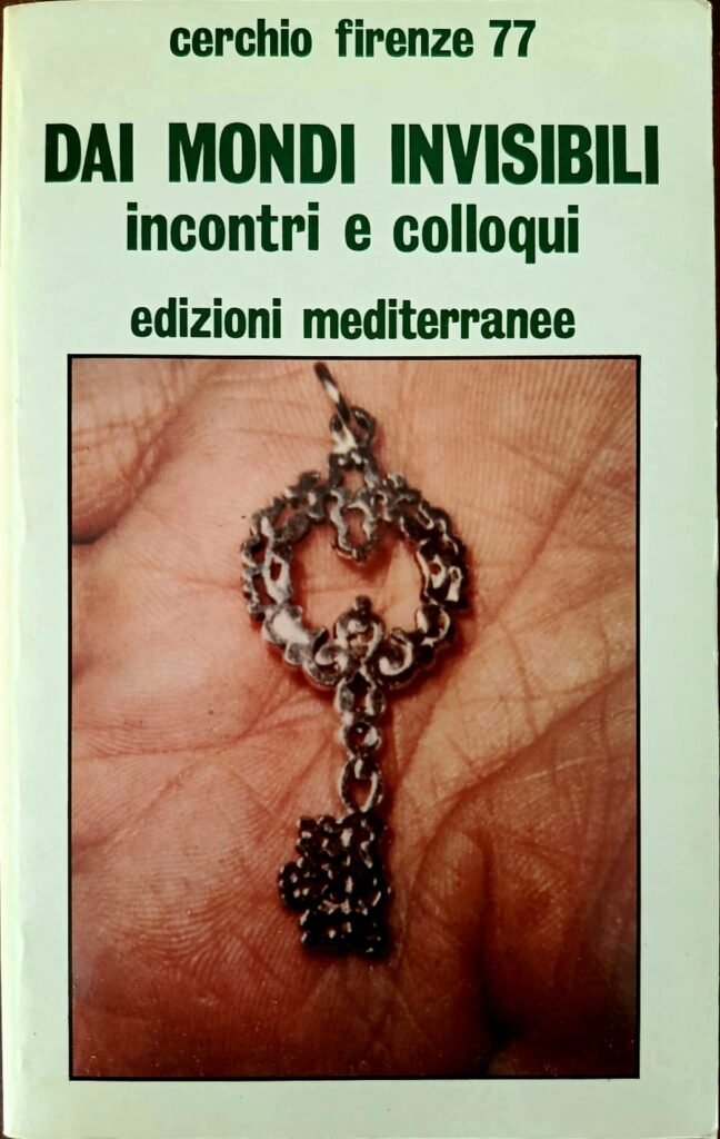 Dai mondi invisibili. Incontri e colloqui