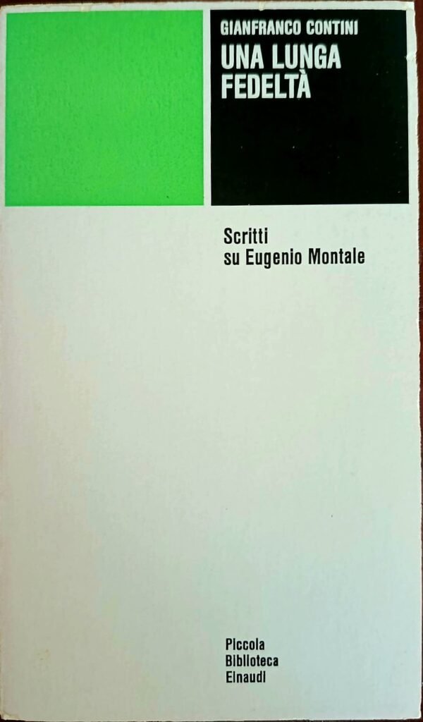 Una lunga fedeltà. Scritti su Eugenio Montale