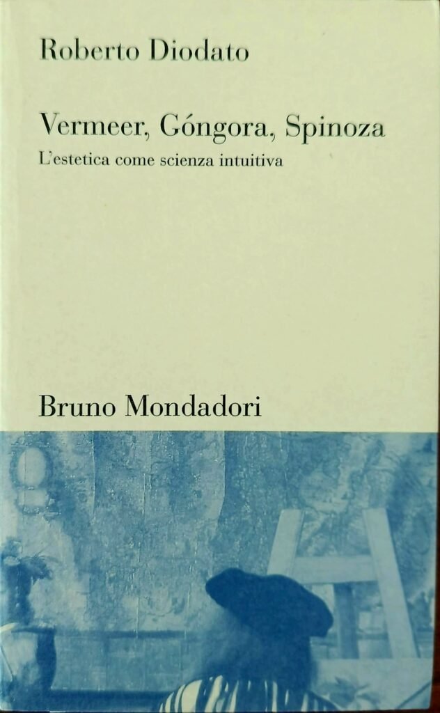 Vermeer, Gongora, Spinoza